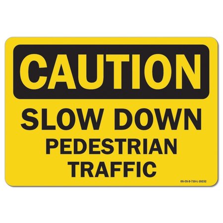 SIGNMISSION OSHA Caution, 7" Height, Aluminum, 10" x 7", Landscape, Slow Down Pedestrian Traffic OS-CS-A-710-L-19232